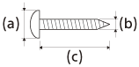 Abbildung mit den Schraubenabmessungen. (a) stellt den Durchmesser des Schraubenkopfs dar. (b) stellt den Durchmesser der Schraube dar. (c) stellt die Länge der Schraube ohne Kopf dar.
